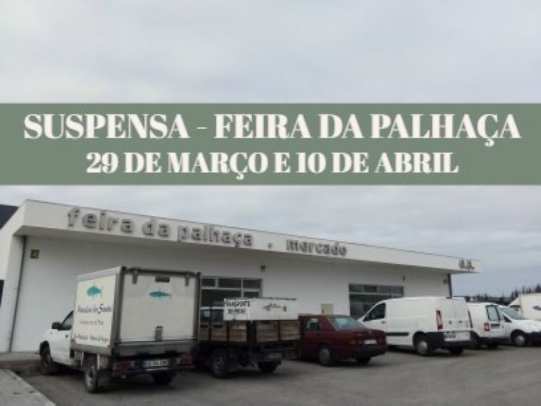 Feira da Palha&ccedil;a suspensa nos meses de mar&ccedil;o e abril